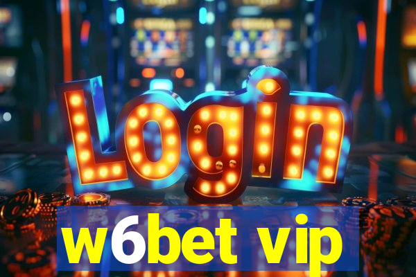 w6bet vip